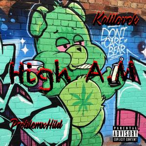 High A.M (feat. Kalilovek) (Explicit)