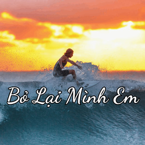 Bỏ Lại Mình Em