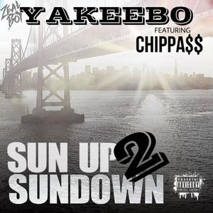 Yakeebo - Sun Up 2 Sun Down (feat. Chippass) (Explicit)