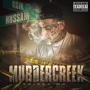 Murder Creek Raised Me (Explicit)