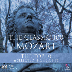 The Classic 100: Mozart - Top Ten and Other Highlights