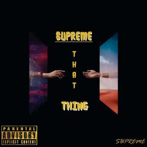 that thing (feat. Supreme02) [Explicit]