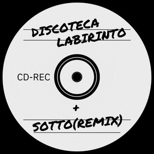 Discoteca Labirinto / Sotto (Explicit)