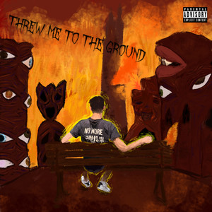 Threw Me to the Ground (Explicit)