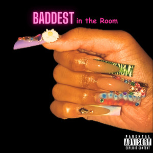 Baddest in the room (Explicit)