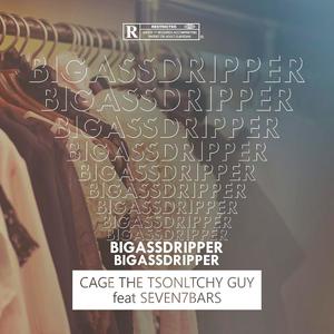 BIGASSDRIPPER (Explicit)