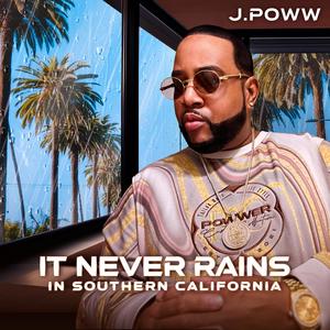 IT NEVER RAINS IN SOUTHERN CALIFORNIA