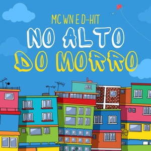 No Alto do Morro (Explicit)