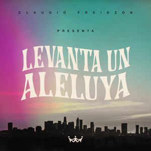 Levanta Un Aleluya (Raise a Hallelujah)