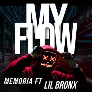 MY FLOW (feat. MEMORIA DIGITAL) [Explicit]