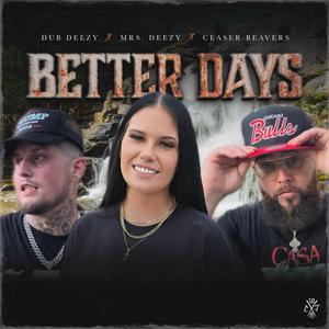 Better Days (feat. Mrs. Deezy & Ceaser Beavers) [Explicit]