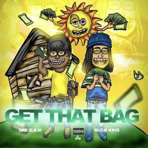 Get That Bag(feat. DRE O.A.M) (Explicit)