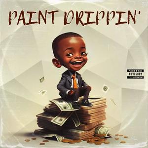 Paint Drippin' (feat. Killabkill'd) [Explicit]