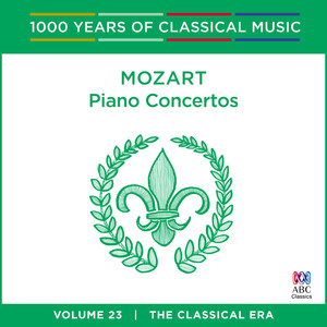 Mozart: Piano Concertos (1000 Years Of Classical Music, Vol. 23)