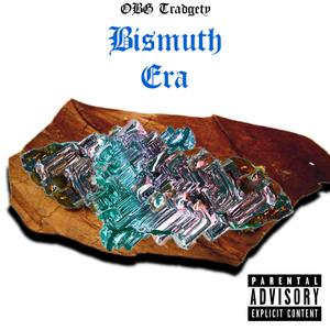 Bismuth Era (Explicit)