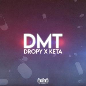 DMT(feat. Keta) (Explicit)