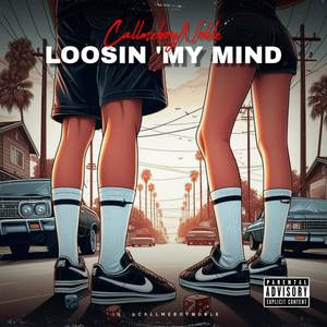 Loosin My Mind (Explicit)