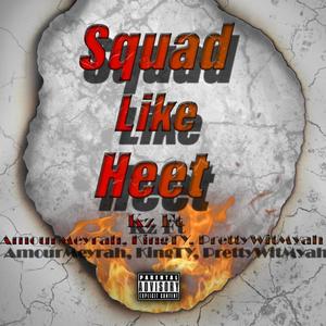 Squad Like Heet(feat. AmourMeyrah, KingTy & PrettywitMyah)