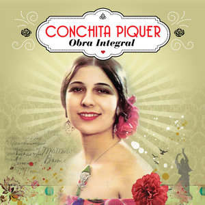 Conchita Piquer. Obra Integral