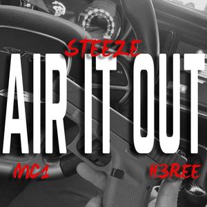Air It Out (feat. Steeze & H3ree) (Explicit)