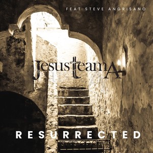Resurrected (feat. Steve Angrisano)