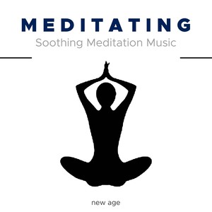 Meditating - Soothing Meditation Music