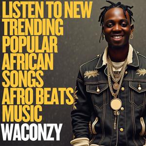 LISTEN TO NEW TRENDING POPULAR AFRICAN SONGS AFRO BEATS MUSIC