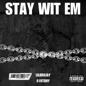 STAY WIT EM (feat. Lilbrojay) [Explicit]