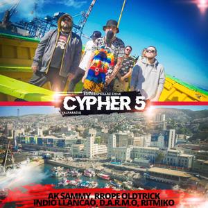 Chile Cypher 5 (feat. Ak Sammy, Rrope Oldtrick, Indio Llancao, D.A.R.M.O. & Ritmiko) [Explicit]