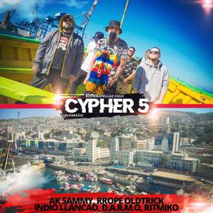 Chile Cypher 5 (feat. Ak Sammy, Rrope Oldtrick, Indio Llancao, D.A.R.M.O. & Ritmiko) (Explicit)