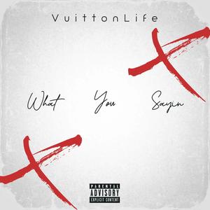 What You Sayin (Explicit)