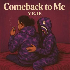Comeback to me (Explicit)