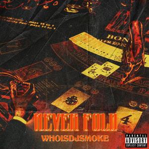 Never Fold (Explicit)