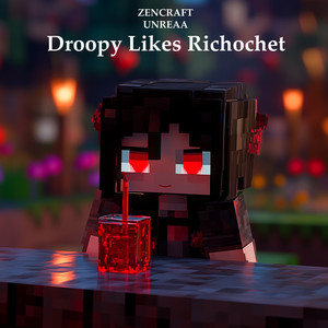 Droopy Likes Ricochet (From "Minecraft")