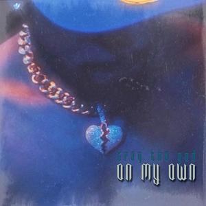 On My Own (Explicit)