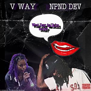 What dey talkin bout (feat. V WAY) (Explicit)