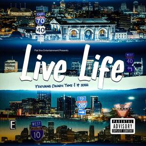 Live Life(feat. Crunch Tyme & K Dogg) (Explicit)