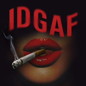 IDGAF (Explicit)