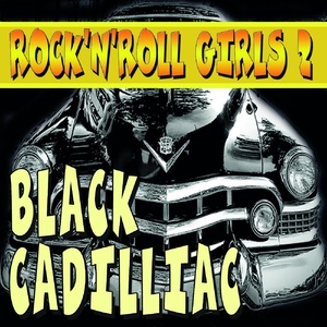 Rock'n'Roll Girls 2 Black Cadillac