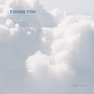 Found You, Lost You