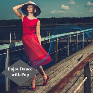 Enjoy Dance With Pop