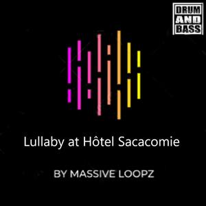 Lullaby at Hôtel Sacacomie (Drum & Bass)