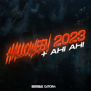 Halloween 2023 + Ahi Ahi (Remix|Explicit)