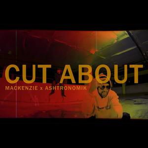 Cut About (feat. Ashtronomik) [Explicit]