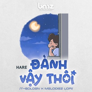 Đành Vậy Thôi (T-Golden X Melodiez Lofi)