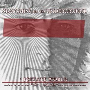 Searching for the Underground (feat. "Mr. Smith")