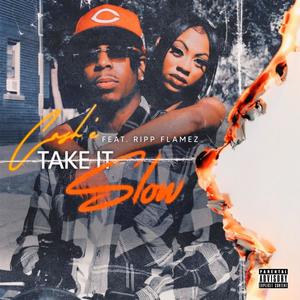 Take it slow (feat. Ripp Flamez) (Explicit)