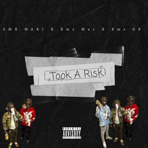 Took A Risk (feat. Bms Mar  & Bms GB) (Explicit)