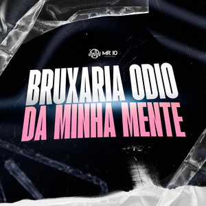 Bruxaria odio da minha mente (Explicit)