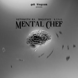 Mental Chef (feat. Automatic Ra, DoggFace & K.i.n.G) (Explicit)